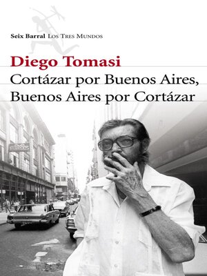 cover image of Cortazar por Buenos Aires. Buenos Aires por Cortazar